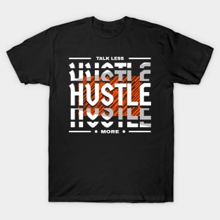 Hustle Motivational Quote Entrepreneur T-Shirt